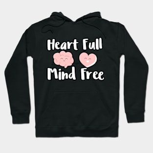 Heart full mind free Hoodie